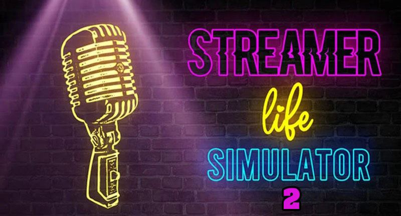 Streamer Life Simulator 2